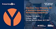 Discover Your Purpose 101: A Women’s Workshop & Networking Experience